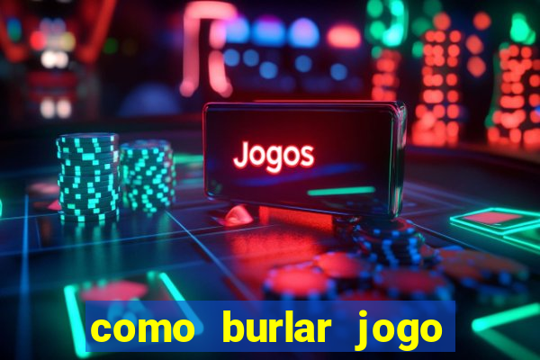 como burlar jogo do tigre